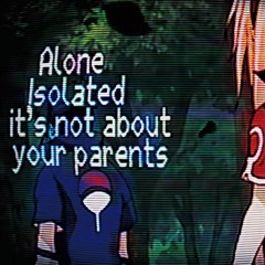you have no idea what it means to be alone. (sasuke x ohsxnta-change)
