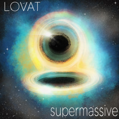 LOVAT - Supermassive (FREE DL)