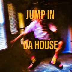 JUMP IN DA HOUSE