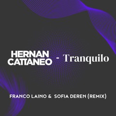 Hernan Cattaneo - Tranquilo (Sofia Deren & Franco Laino Remix)