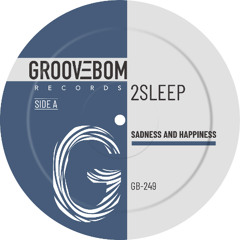 2Sleep - Sadness and Happiness