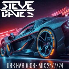 Steve Bates UBR Hardcore mix 25.7.24