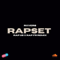 RXVERS - RAPSET US X FR REMIX