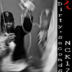 DIRTY SECONDS (feat:NCK17 + prod: ayocarie)