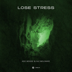 Ado Woodz & Ale Molinari - Lose Stress