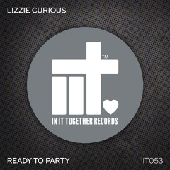 Lizzie Curious - Ready To Party (Original Mix)