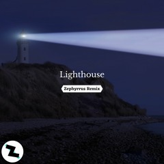 Lighthouse - Zephyrrus Remix