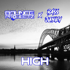 Bounce Projectz X Bass Junky - High  (Bootleg)
