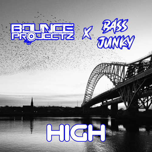 Bounce Projectz X Bass Junky - High  (Bootleg)