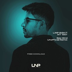 Limp Bizkit - My Way (Sex Mind Unofficial Remix) [Preview]