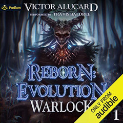 View PDF 📫 Reborn: Evolution (Warlock Chronicles, Book 1) by  Victor Alucard,Travis