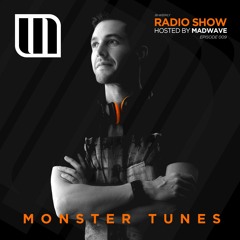 Monster Tunes - Radio Show hosted by Madwave (Episode 009)