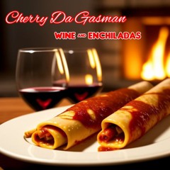 Wine & Enchiladas (Prod by Mannytotin6)
