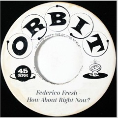 How About Right Now? by federico fresh