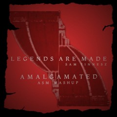 Sam Tinnesz - Legends Are Made Amalgamated (ASM Remix)
