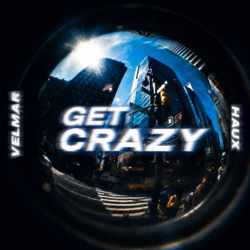 Stream Get Crazy by VELMAR | Listen online for free on SoundCloud