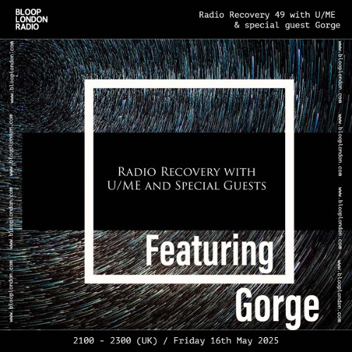 Radio Recovery with U/ME & special guest Gorge - 16.05.25 🇺🇸