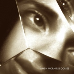 When Morning Comes