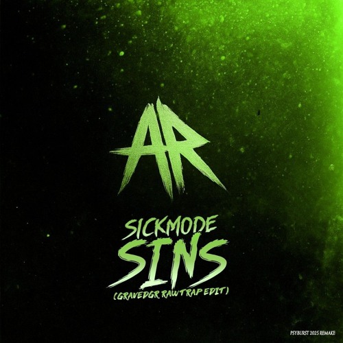 Sickmode - Sins (GRAVEDGR Rawtrap Edit) [Psyburst 2025 Remake]