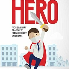 [View] EPUB 📌 Dental Practice Hero: From Ordinary Practice to Extraordinary Experien