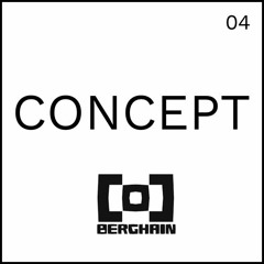 Concept Mix 04: Heard at Berghain