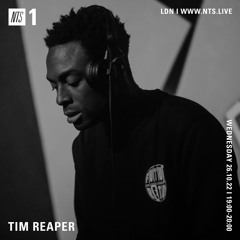 Tim Reaper On NTS Radio - 26th October 2022