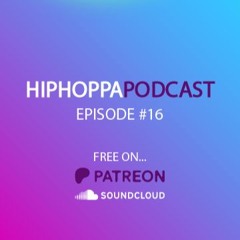 HiphoppaPODCAST Ep.16 - July 2025 - (FREE Patreon Podcast)