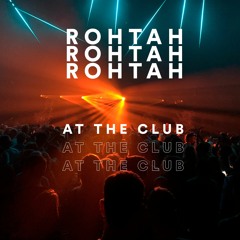 ROHTAH - At The Club [FREE DOWNLOAD]