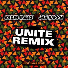 Kazea B.illz & Hova Beats - Unite "Remix" (feat. Jaii Barrh)