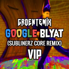 Groentemix - Google Blyat (Sublinerz Remix VIP) CLIP
