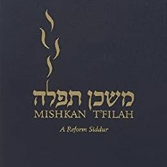 Mishkan T'filah: A Reform Siddur: Complete: Shabbat, Weekdays, and Festivals (Transliterated)[DOWNLO