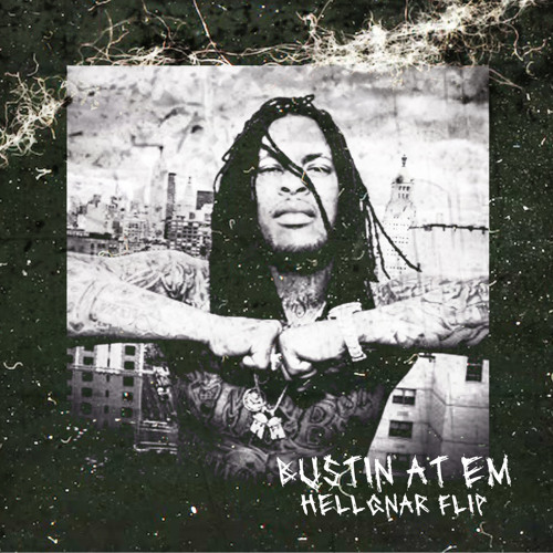 WAKA FLOCKA FLAME-Bustin at em (hellgnar flip) *FREE DOWNLOAD*