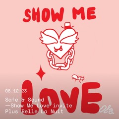 Safe & Sound ep01 — Show Me Love invite Plus Belle La Nuit