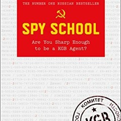 [GET] EBOOK 🖋️ Spy School: Are You Sharp Enough to Be a KGB Agent? by  Denis Bukin [