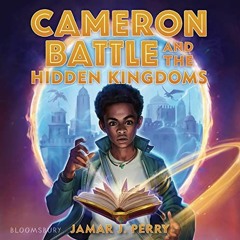 GET [PDF EBOOK EPUB KINDLE] Cameron Battle and the Hidden Kingdoms: Cameron Battle, B
