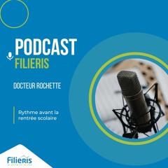 Podcast Filieris - La reprise du rythme avant la rentrée scolaire
