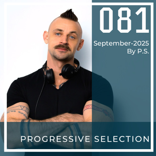 P.S.081 (September-2025). The Best Of Melodic Techno, Progressive House, Indie Dance (Mixed By P.S)