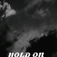 HOLD ON