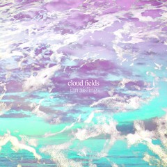 Cloud Fields • Ian Aisling