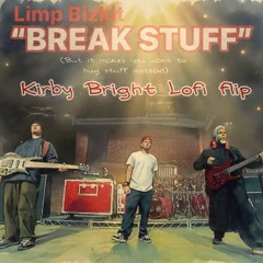 Break Stuff (but it makes you want to hug stuff instead) Free DL