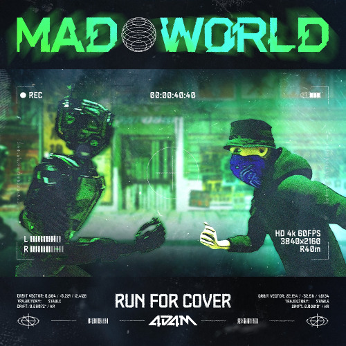 MAD WORLD (RUN FOR COVER)