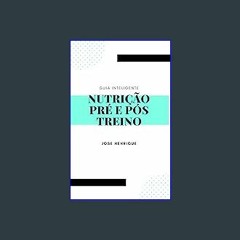 [Ebook]$$ 📚 Guia inteligente:: nutrição no pré treino e no pós treino (Portuguese Edition) [[] [RE