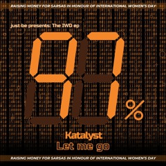 Katalyst - IWD 97% EP W/ just Be - Let Me Go