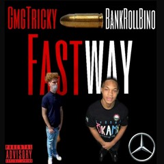 Fastway (feat.BankRollBino)