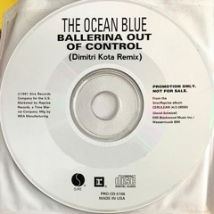 The Ocean Blue - Ballerina Out Of Control (Dimitri Kota Remix)
