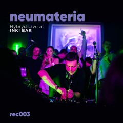 Neumateria - INKI BAR HYBRYD LIVE 13.04.2024