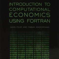 [Get] KINDLE 💛 Introduction to Computational Economics Using Fortran by  Hans Fehr &