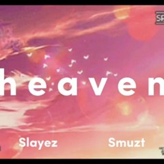 heaven - Slayez x Smuzt ( prod.pluto )