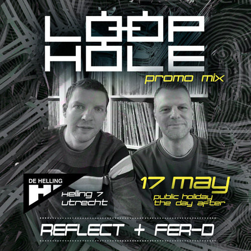 Reflect + Fer-D - promo mix for Loophole 17-05-2023 @ De Helling - Utrecht - NL