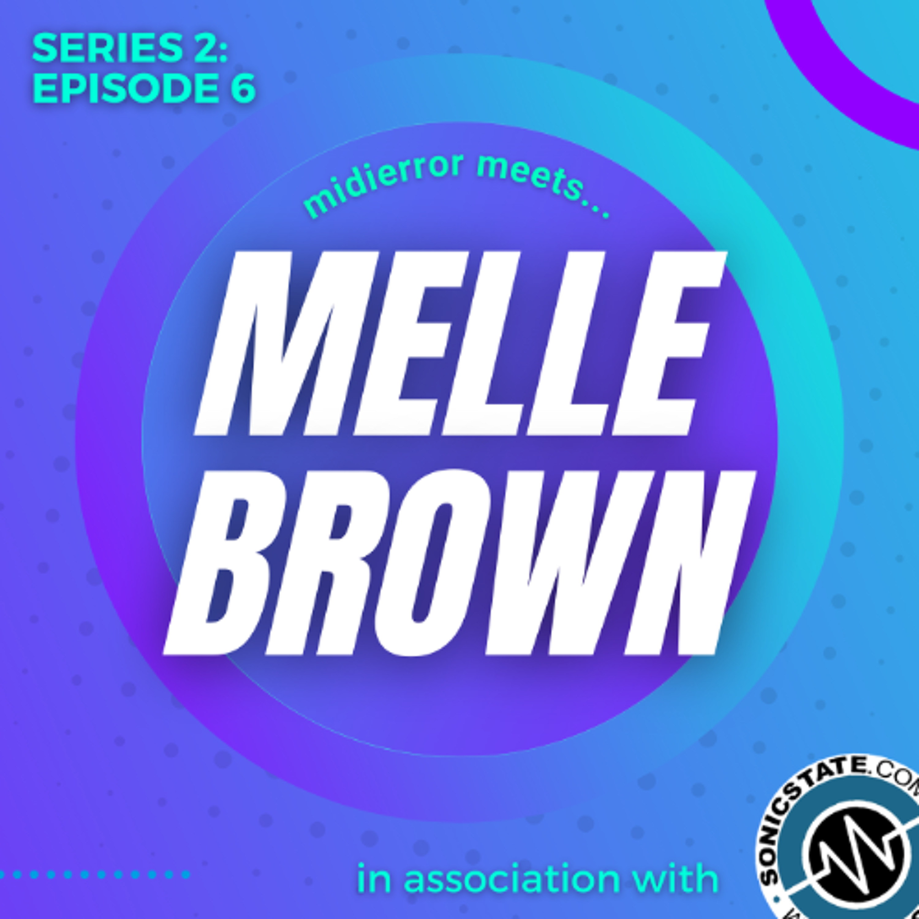 midierror meets... Melle Brown: Producer, DJ, and Presenter
